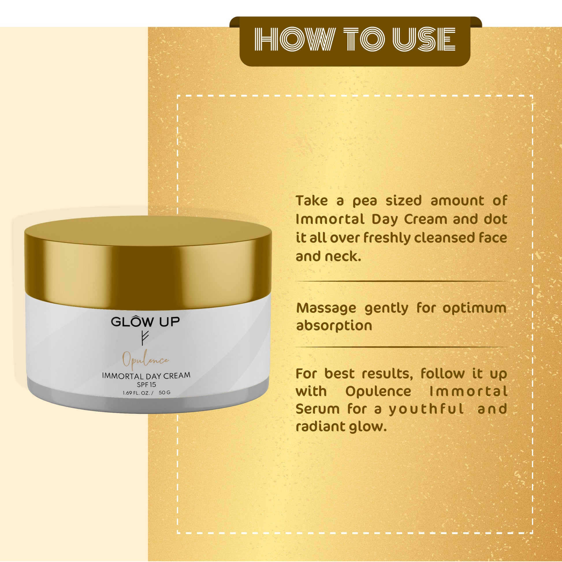 How to use - opulence immortal day cream